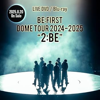 Amazon.co.jp: 【限定特典付き】 BE:FIRST DOME TOUR 2024-2025 “2:BE