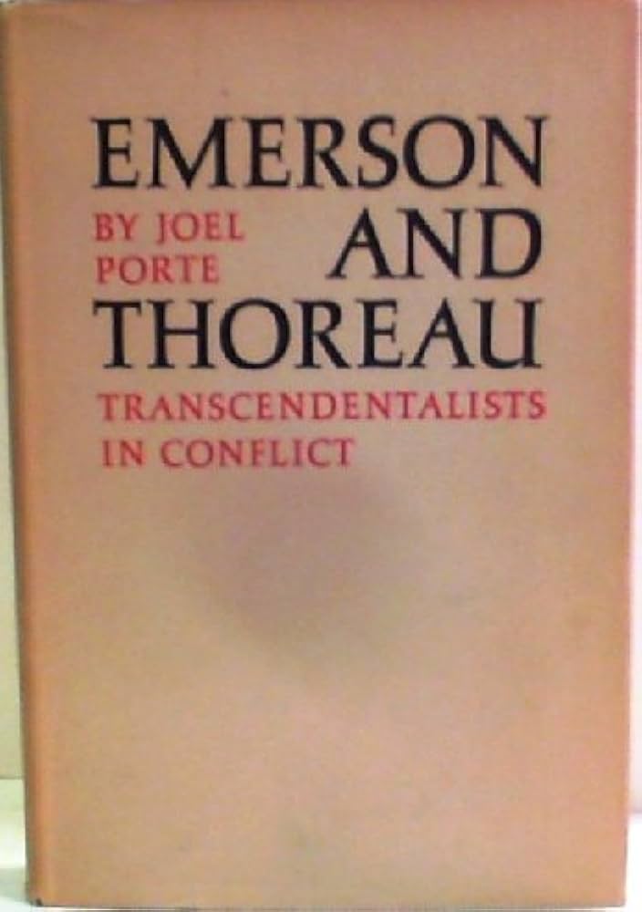 Emerson and Thoreau; transcendentalists in conflict.: Porte, Joel