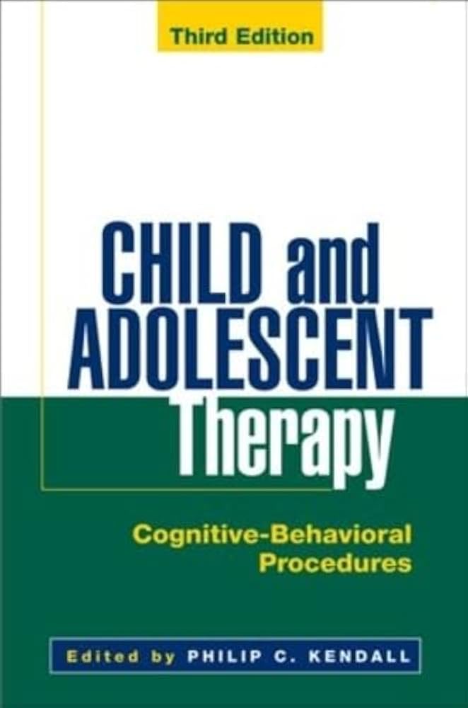 Child and Adolescent Therapy, Third Edition: Cognitive-Behavioral