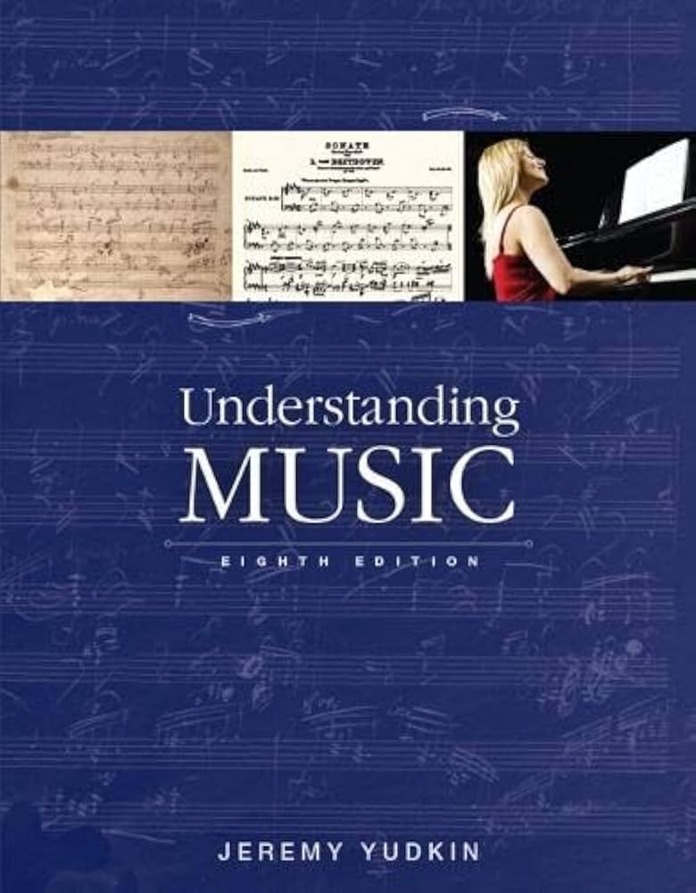 Understanding Music (8th Edition): Yudkin, Jeremy: 9780133792454
