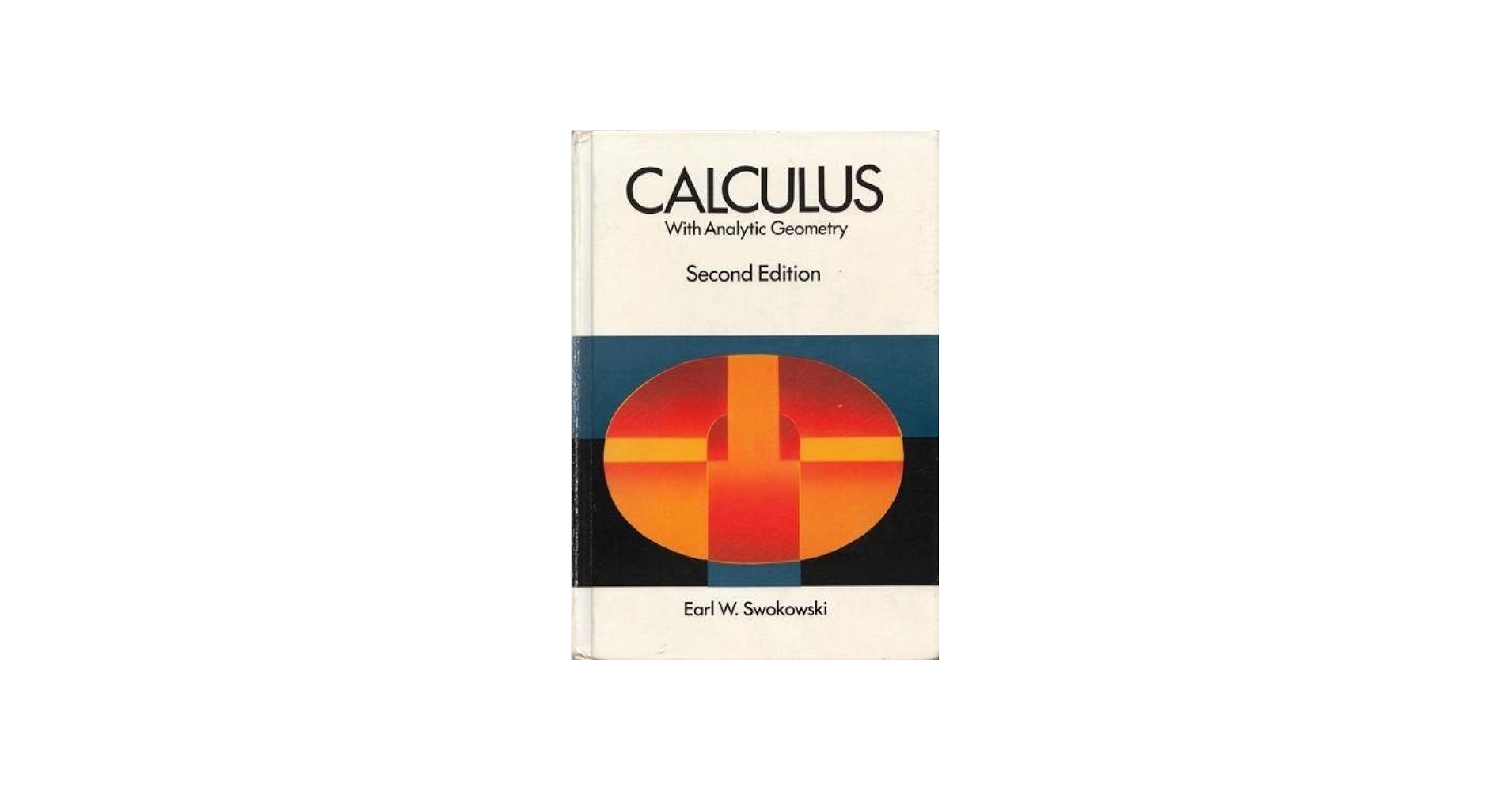 Calculus with analytic geometry: Swokowski, Earl W.: 9780871502681