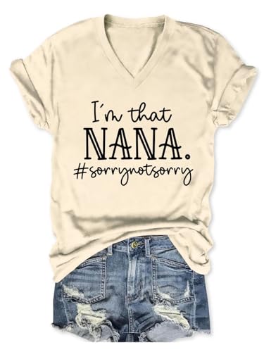 I'm That Nana Sorry not Sorry V-Neck T-Shirt for Women Funny