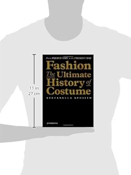 Fashion - The Ultimate History of Costume: From Prehistory to the