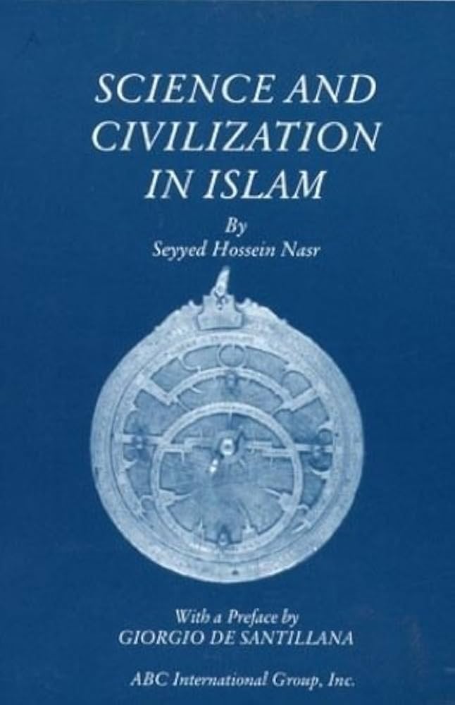 Science and Civilization in Islam: Seyyed Hossein Nasr
