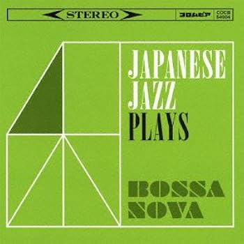 Amazon.co.jp: 和ジャズ PLAYS ボサ・ノヴァ: ミュージック