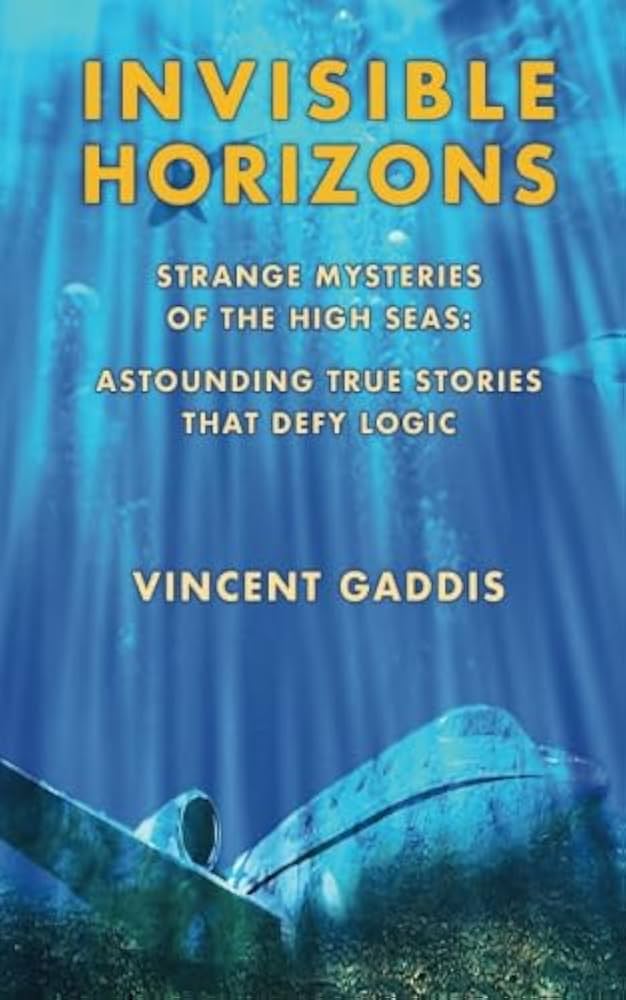 Amazon.com: Invisible Horizons: Strange Mysteries of the High Seas