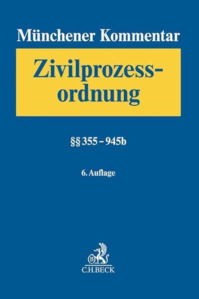 Münchener Kommentar zur Zivilprozessordnung Bd. 2: §§ 355-945b