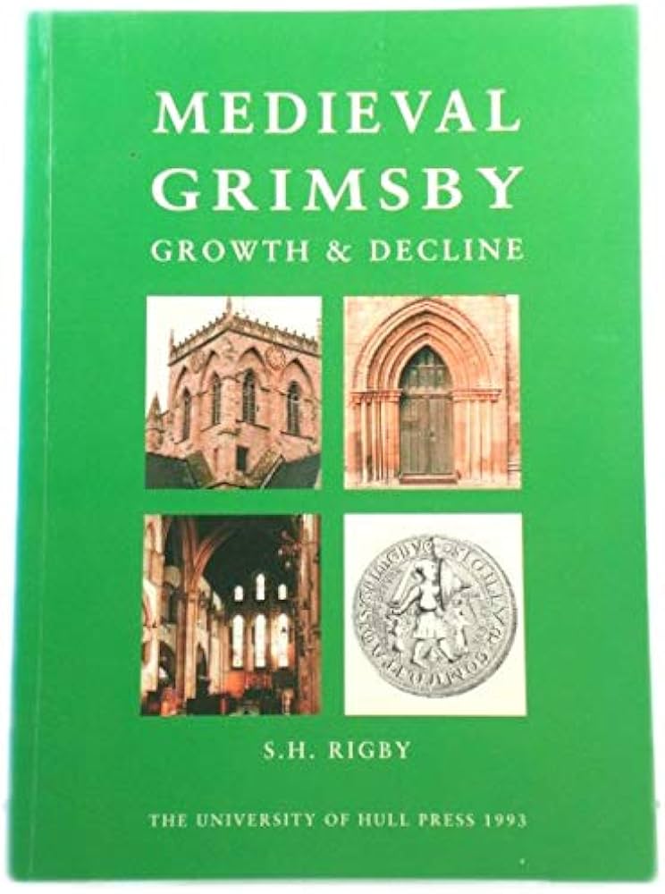 Medieval Grimsby: Growth and decline (Monographs in regional and