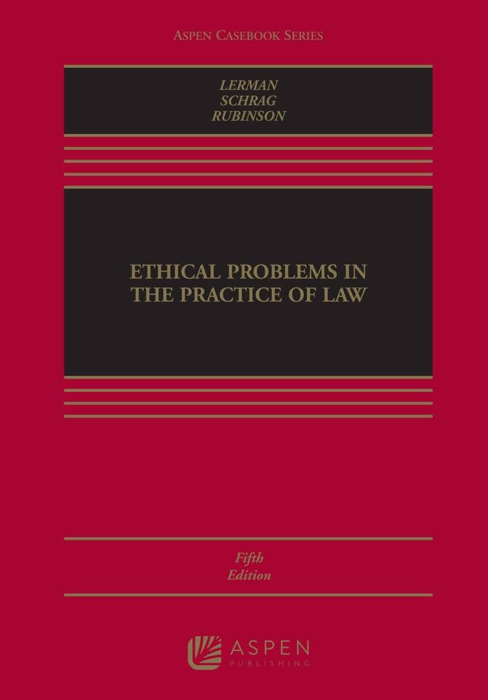 Ethical Problems in the Practice of Law (Aspen Casebook): Lerman