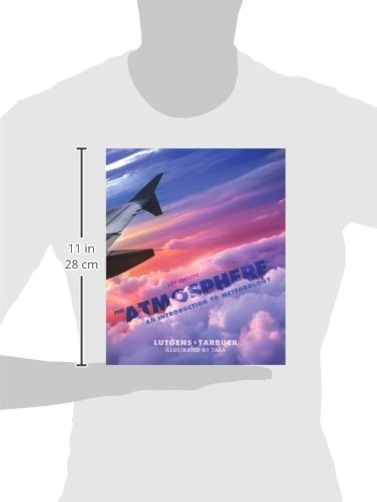 The Atmosphere: An Introduction to Meteorology: Lutgens, Frederick