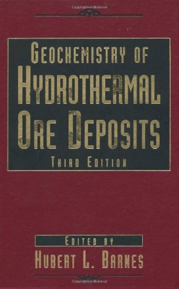 Geochemistry of Hydrothermal Ore Deposits, 3rd Edition: Barnes