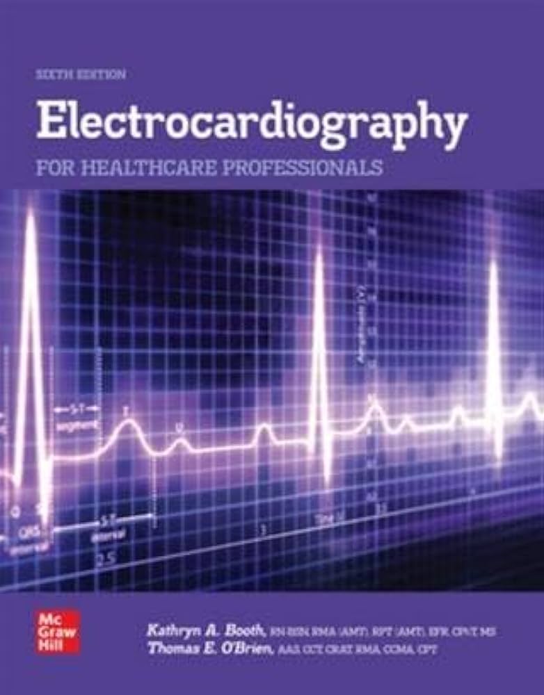 Electrocardiography for Healthcare Professionals: Booth, Kathryn A