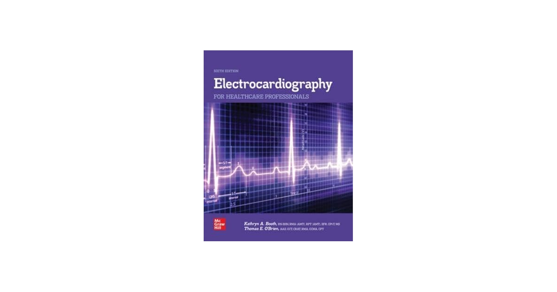 Electrocardiography for Healthcare Professionals: Booth, Kathryn A