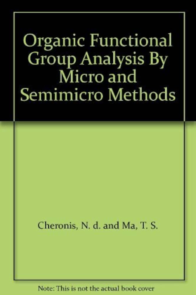 Organic Functional Group Analysis By Micro and Semimicro Methods