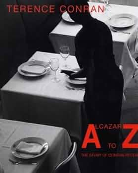 Alcazar to Zinc: The Story of Conran Restaurants : Sir Terence