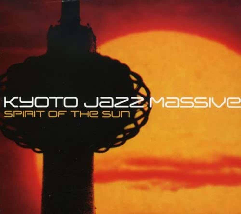 KYOTO JAZZ MASSIVE - Spirit of the Sun - Amazon.com Music