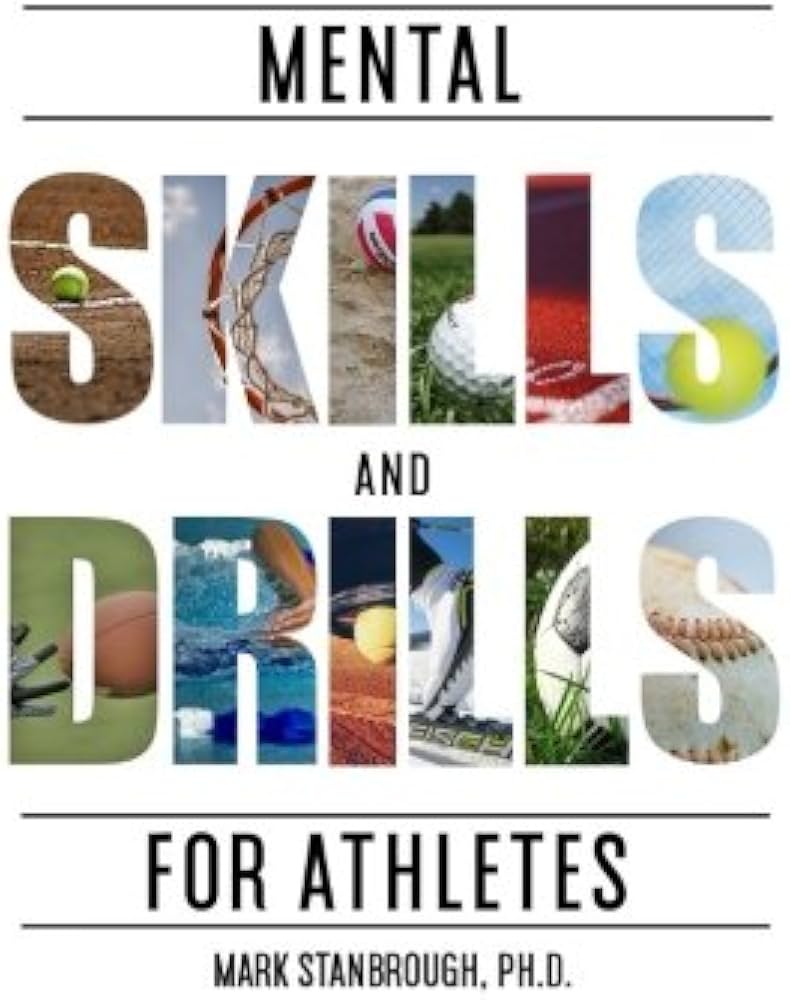 Mental Skills and Drills for Athletes: Stanbrough, Dr. Mark