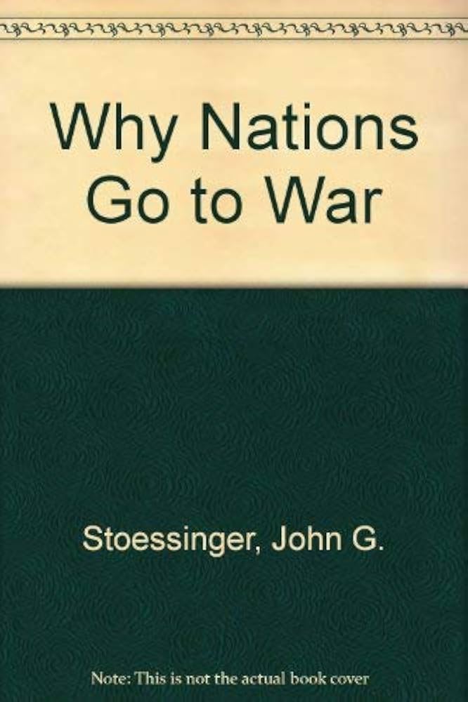 Why Nations Go to War: J.G. STOESSINGER: 9780333727201: Amazon.com
