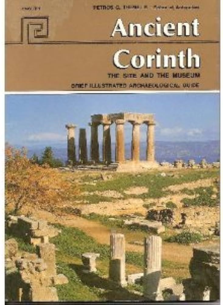 Ancient Corinth: The Site and the Museum (Brief Illustrated