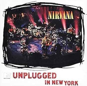 Nirvana - MTV Unplugged in New York: Nirvana, Nirvana, Nirvana