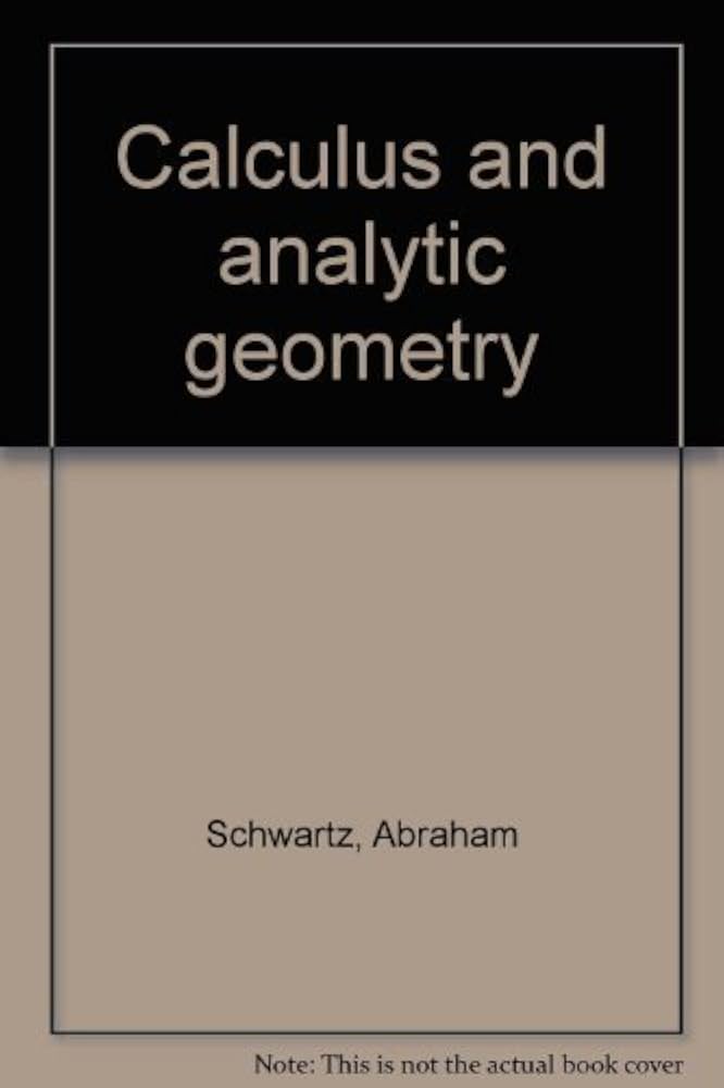 Calculus and Analytic Geometry, 2nd Second Edition: Schwartz