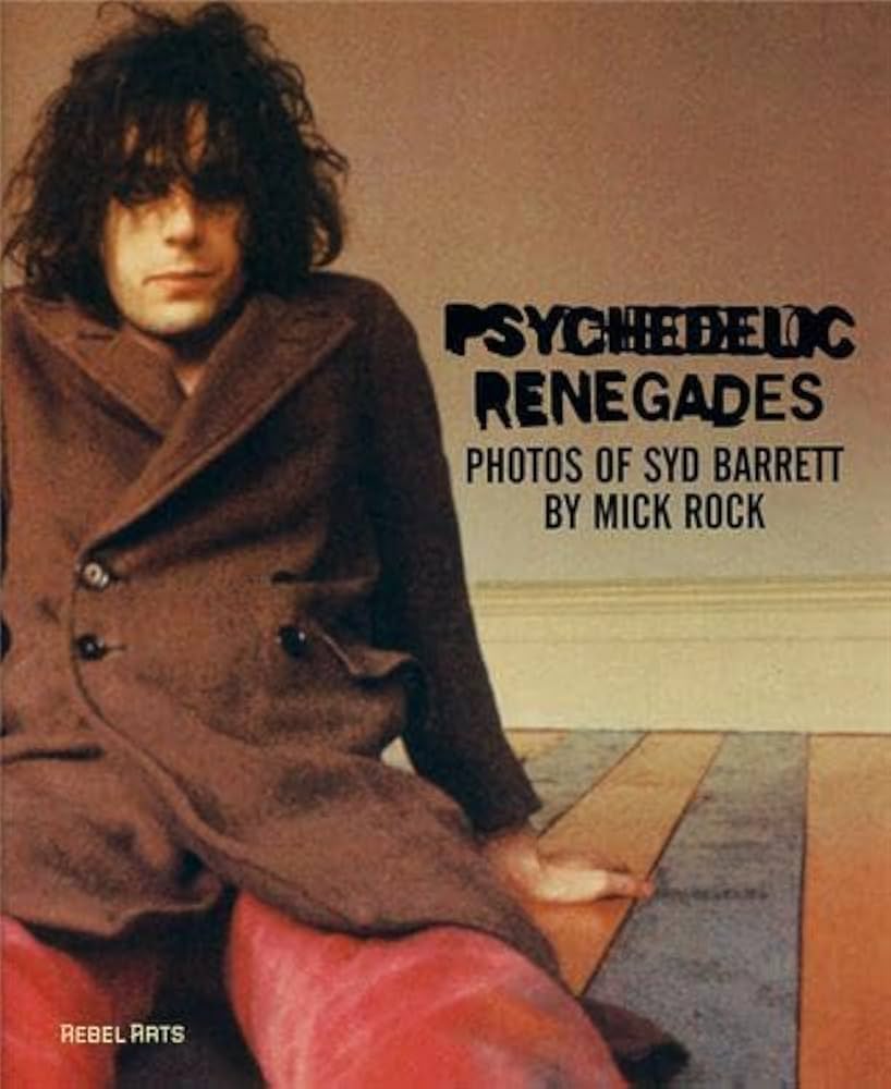 Amazon | Psychedelic Renegades: With Photographs of Syd Barrett