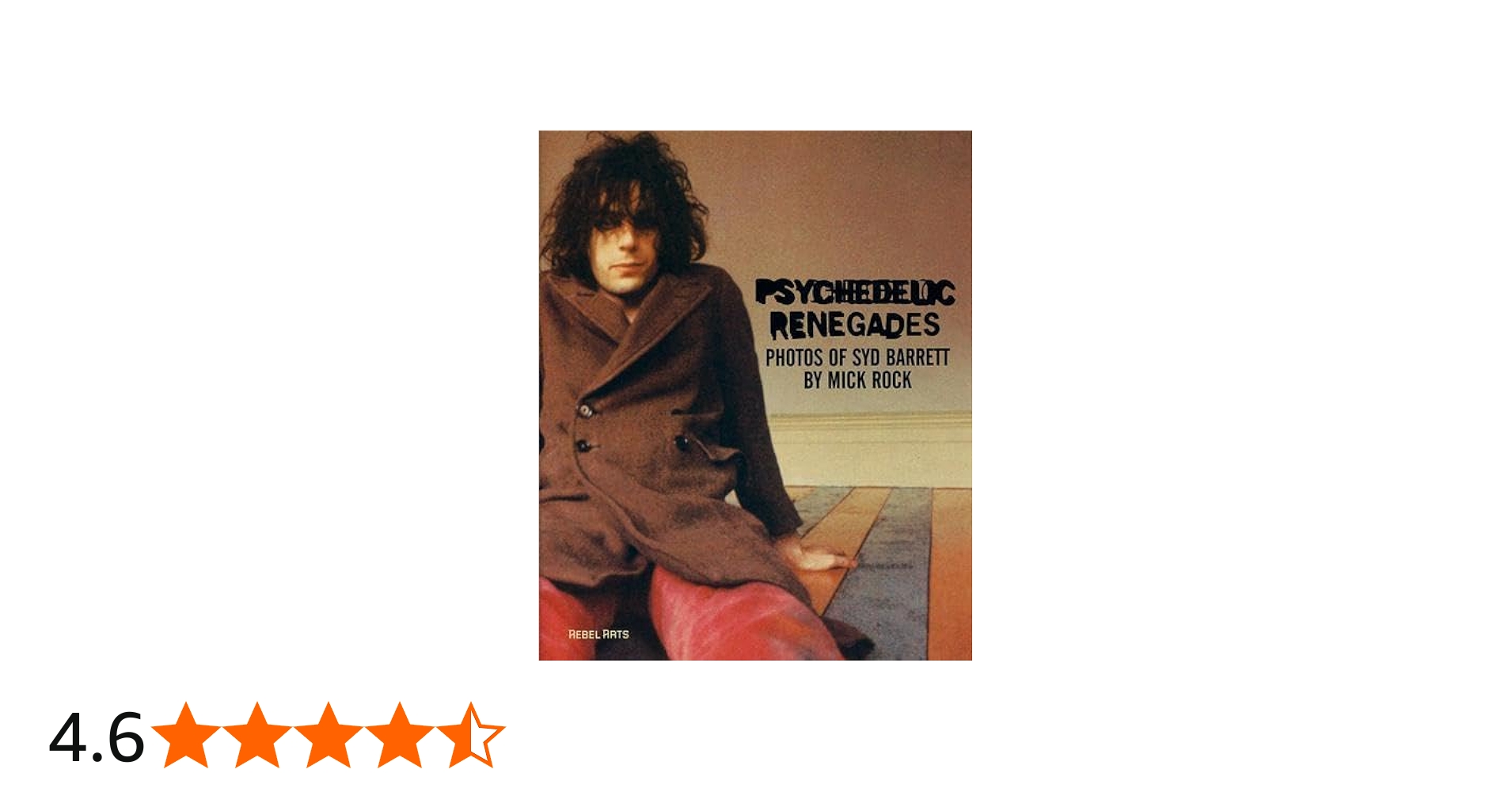 Psychedelic Renegades: With Photographs of Syd Barrett : Rock