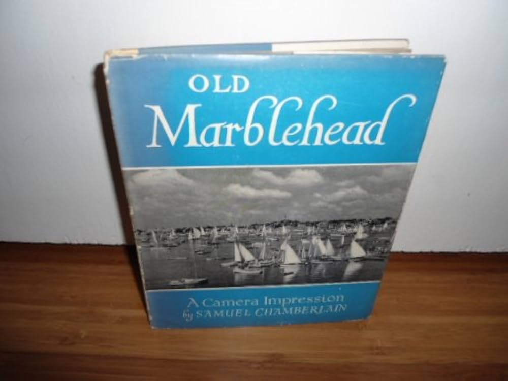 Amazon.com: Old Marblehead A Camera Impression: Samuel Chamberlain