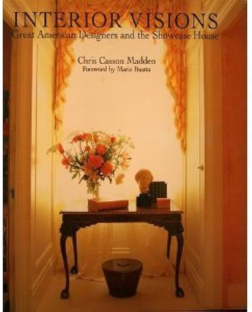 Interior Visions: Great American Designers and the Showcase House