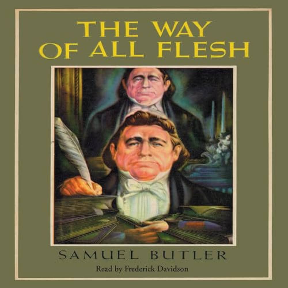 The Way of All Flesh: Butler, Samuel, Davidson, Frederick