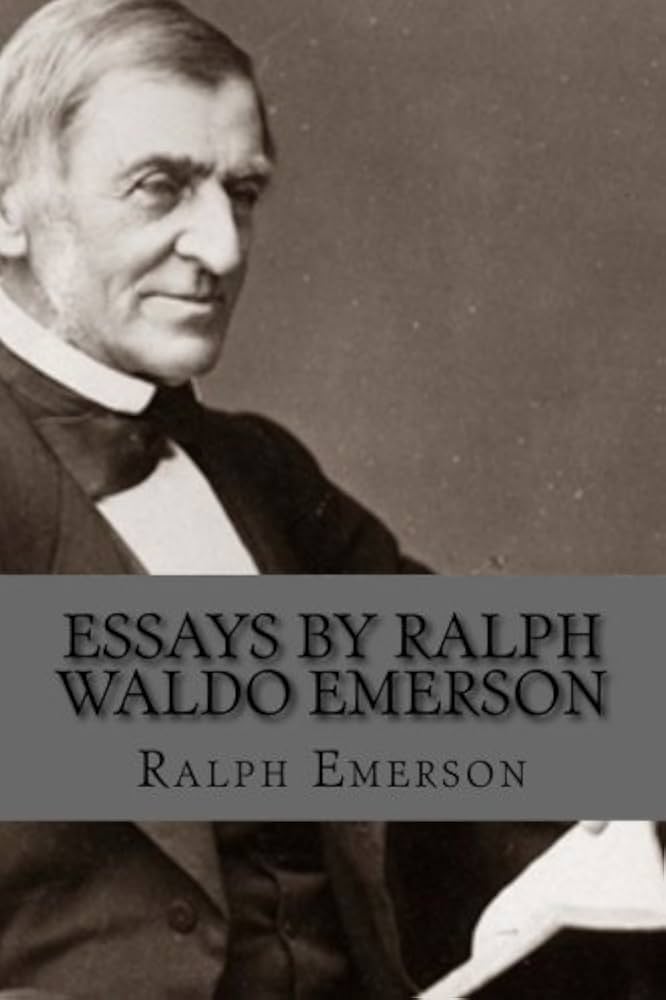 Essays By RALPH WALDO EMERSON: Emerson, Ralph Waldo: 9781981108077
