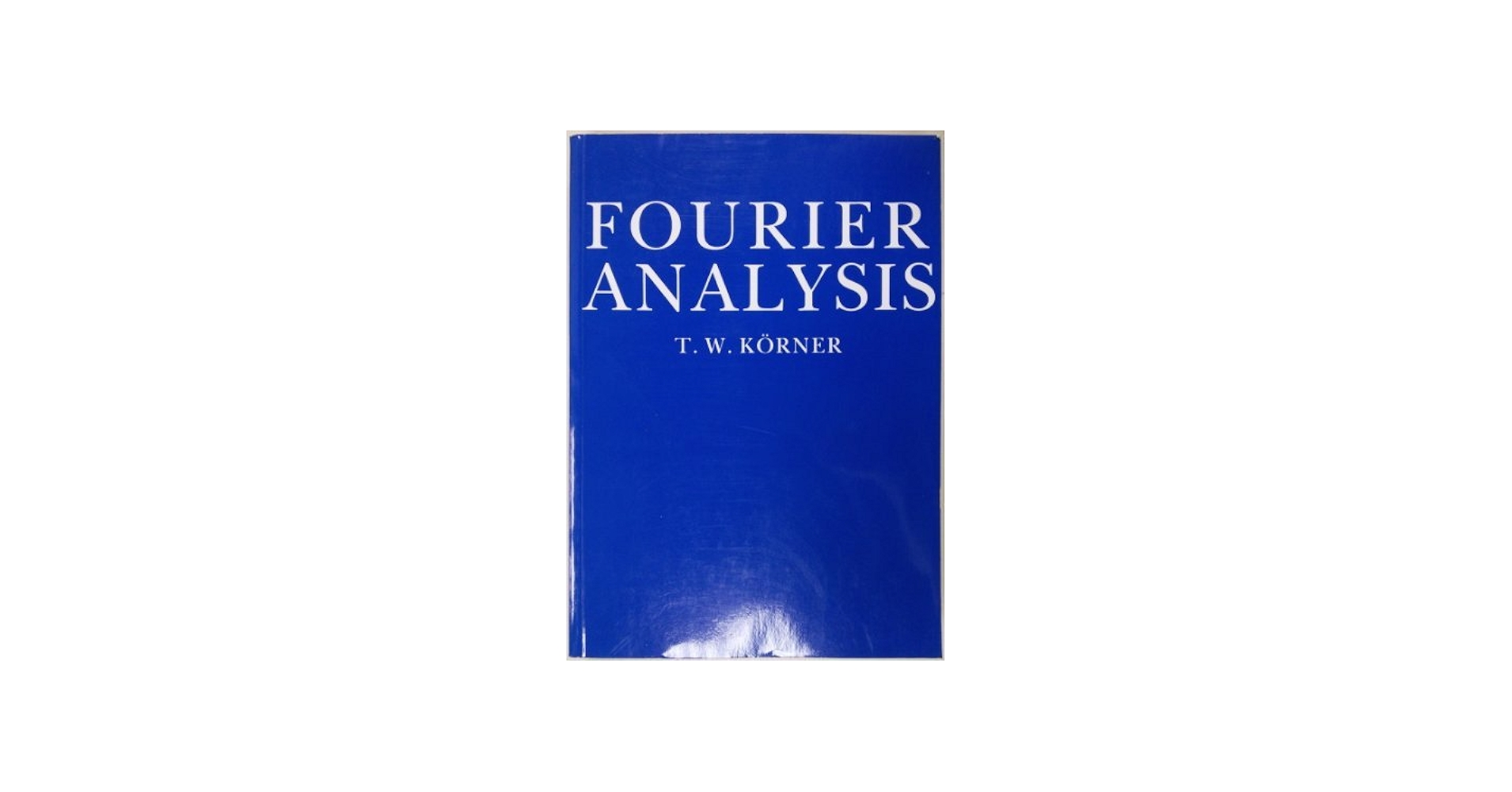 Fourier Analysis: Körner, T. W.: 9780521251204: Amazon.com: Books