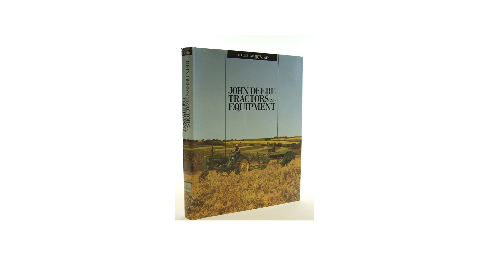 John Deere Tractors and Equipment, Vol. 1: 1837-1959: MacMillan