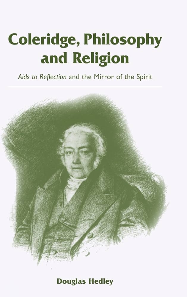 Coleridge, Philosophy and Religion: Aids to Reflection and the