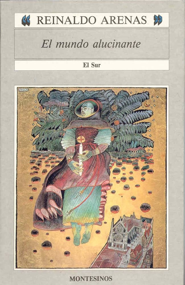 Amazon.com: El Mundo Alucinante: 9788485859122: Arenas, Reinaldo: 圖書