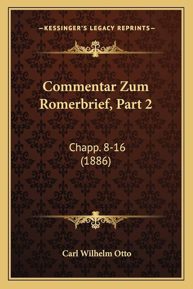 Amazon.com: Commentar Zum Romerbrief, Part 2: Chapp. 8-16 (1886