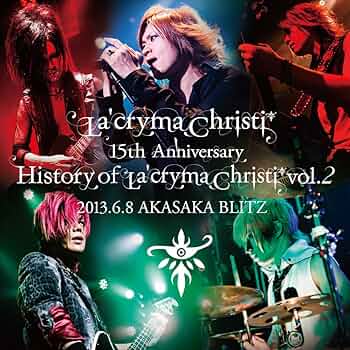 Amazon.co.jp: La'cryma Christi 15th Anniversary Live 〜 History of