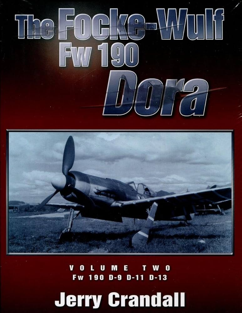 The Focke-Wulf Fw 190 Dora Volume Two: Crandall, Jerry, Champlin