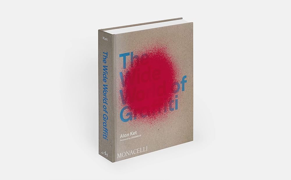 The Wide World of Graffiti: Ket, Alan, OSGEMEOS: 9781580936019