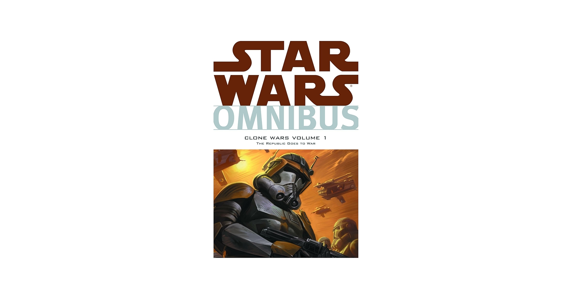 Star Wars Omnibus Clone Wars 1: The Republic Goes to War