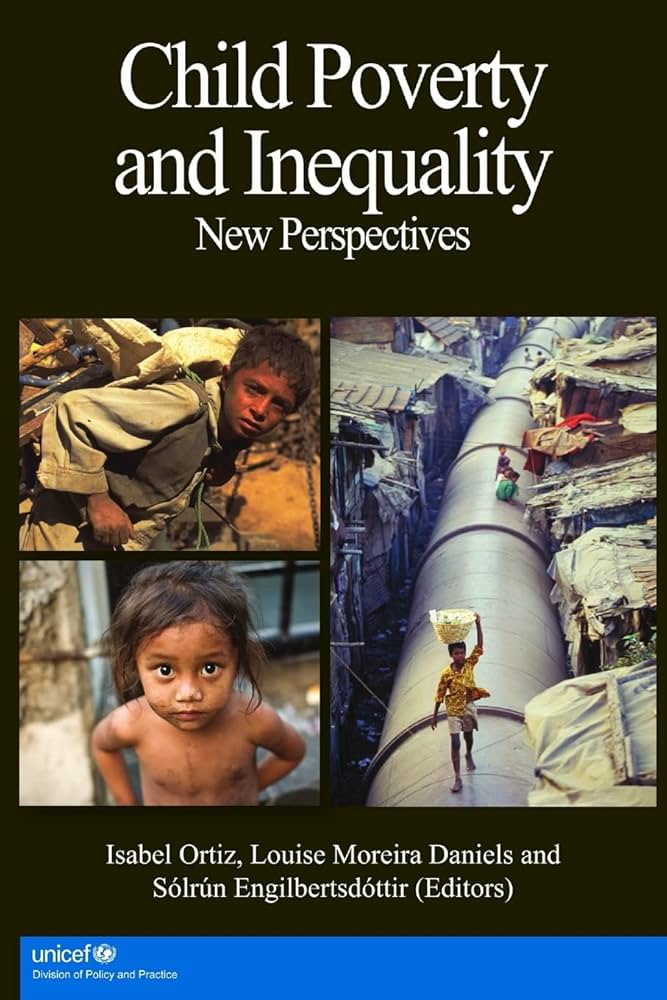 Child Poverty and Inequality: New Perspectives: Ortiz, Isabel