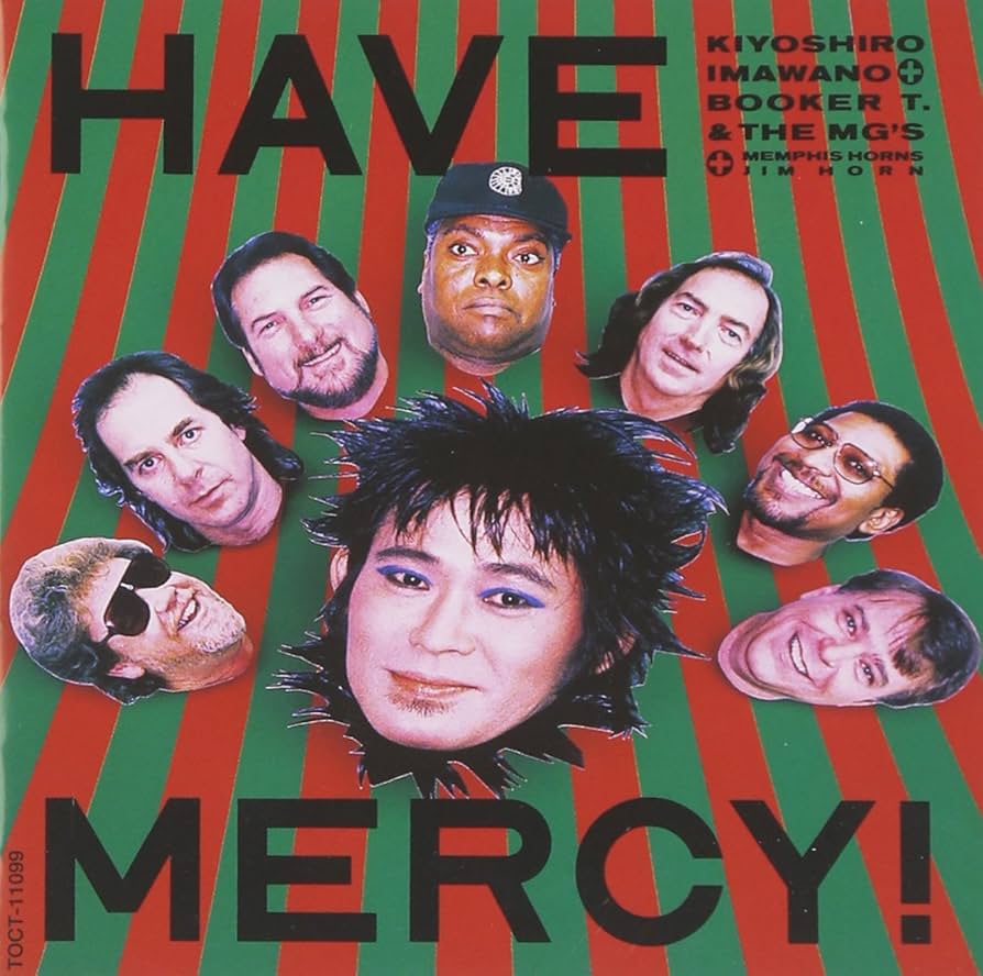 Amazon.co.jp: HAVE MERCY - 忌野清志郎&BOOKER.T&THE MG'S: ミュージック