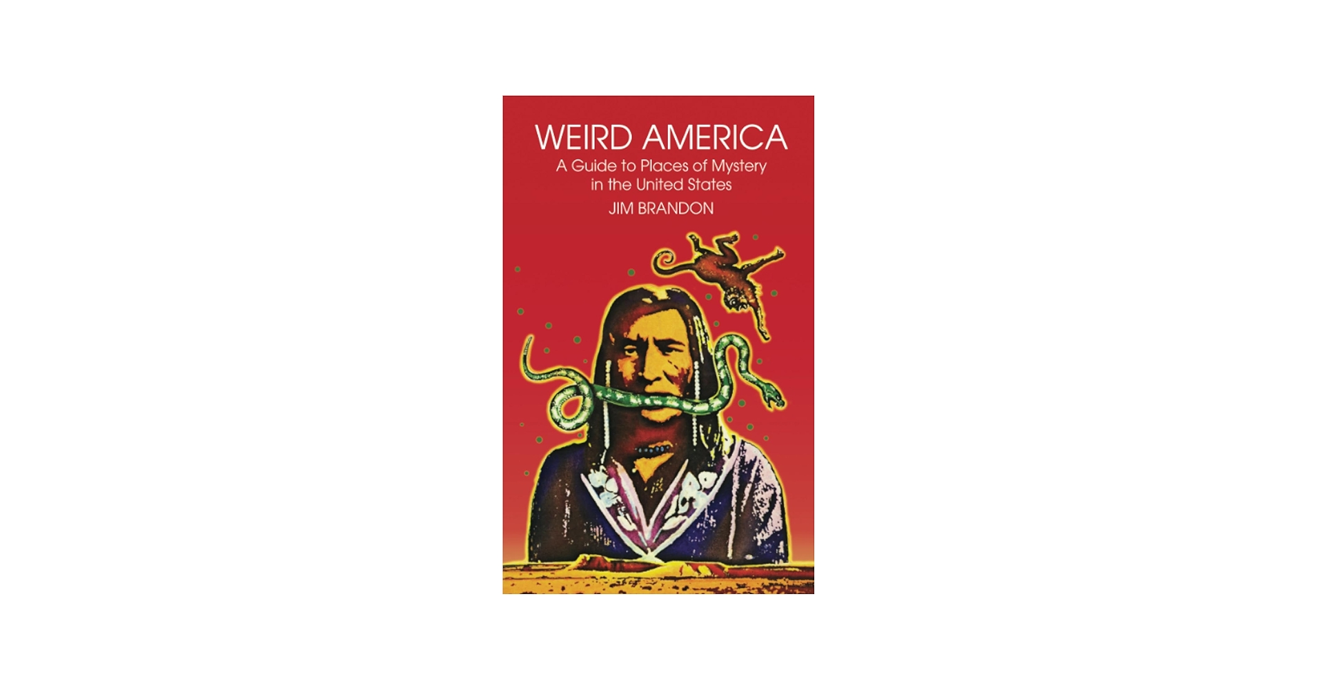 Weird America: A Guide to Places of Mystery in the United States