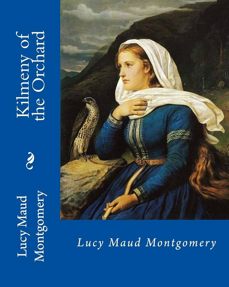 Amazon | Kilmeny of the Orchard, By: Lucy Maud Montgomery: Novel