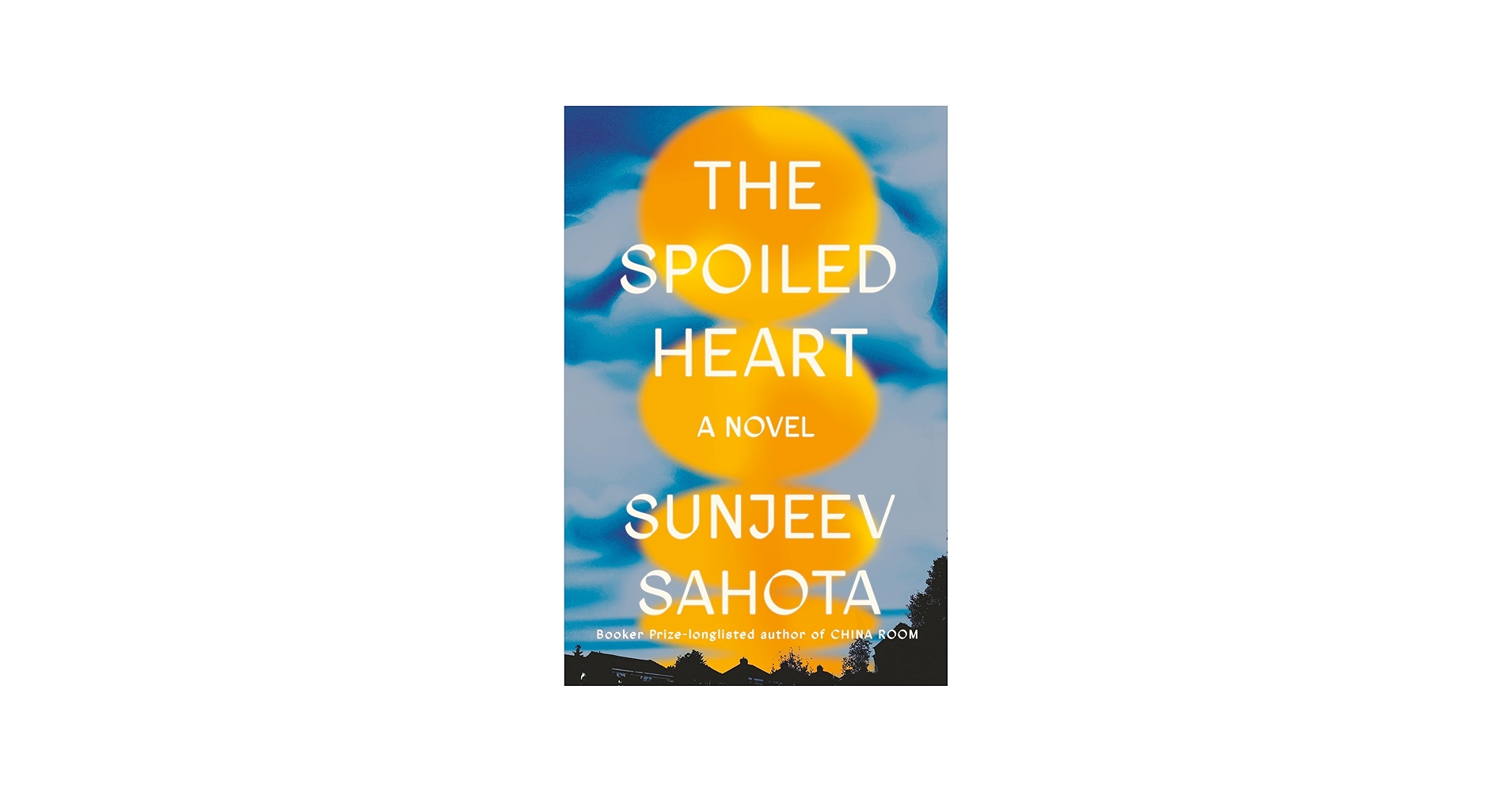 The Spoiled Heart: A Novel: Sahota, Sunjeev: 9780593655986: Amazon