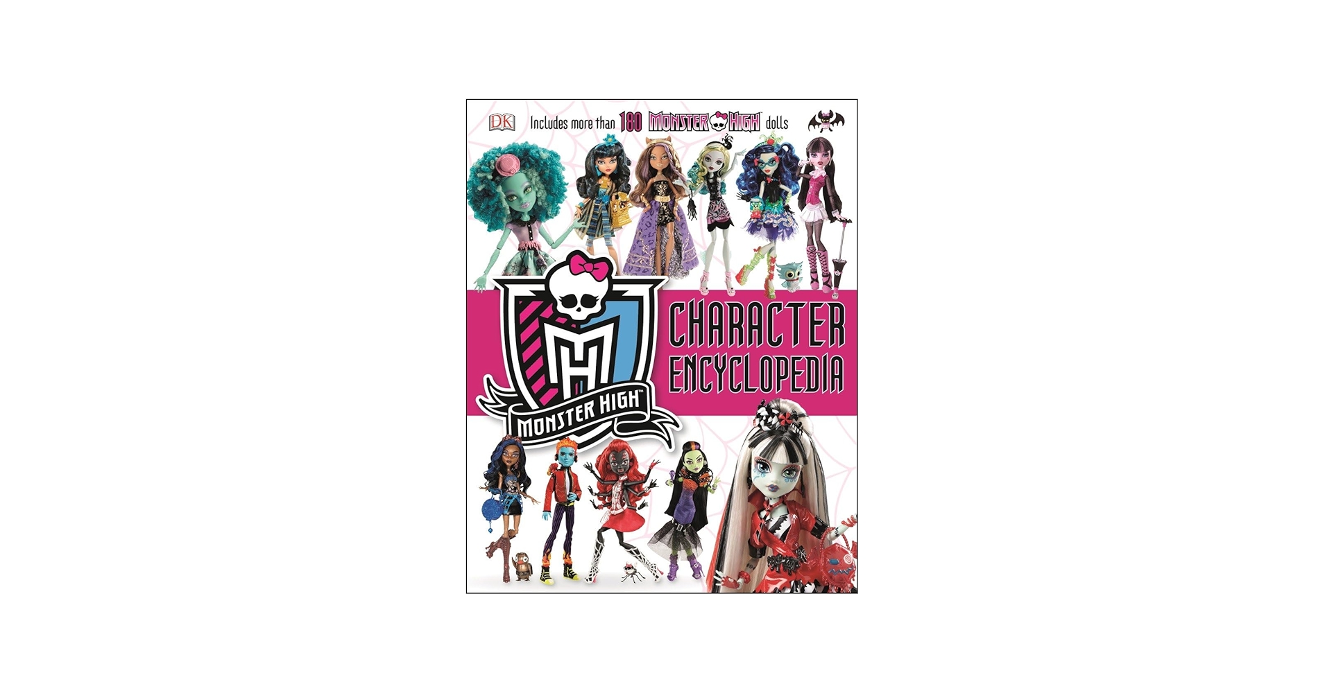 Monster High Character Encyclopedia: More Than 180 Monster High