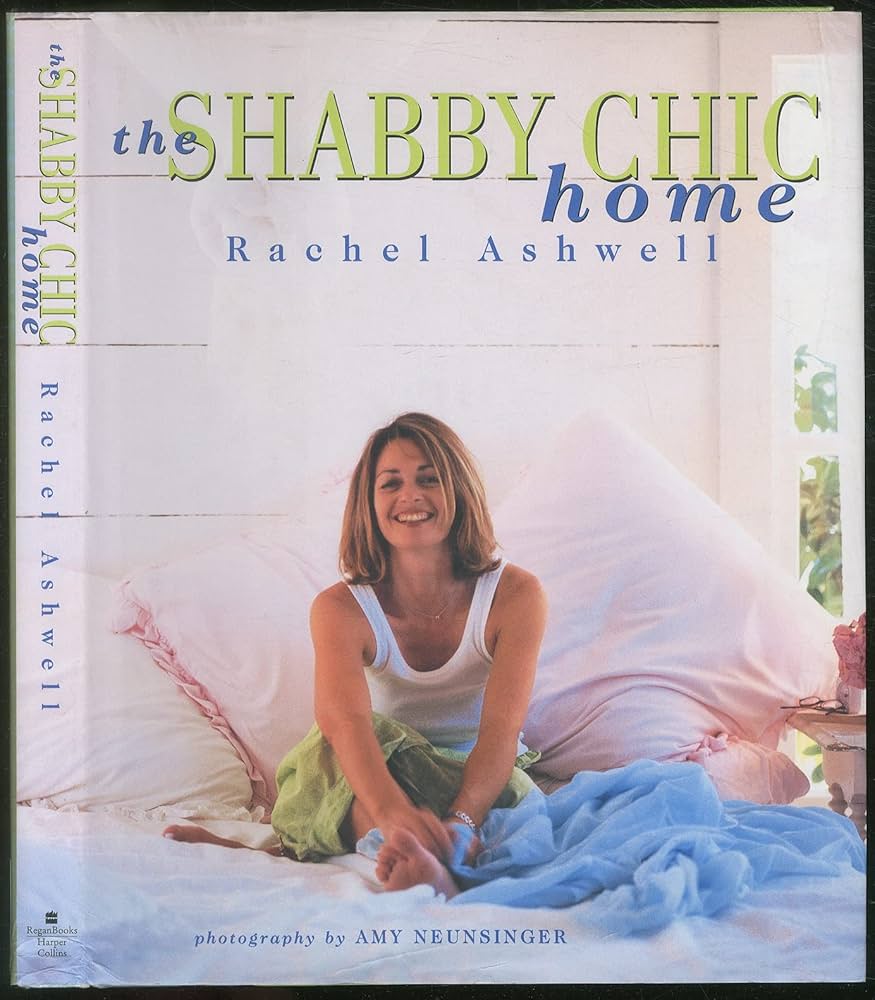 The Shabby Chic Home: Ashwell, Rachel: 9780060393199: Amazon.com
