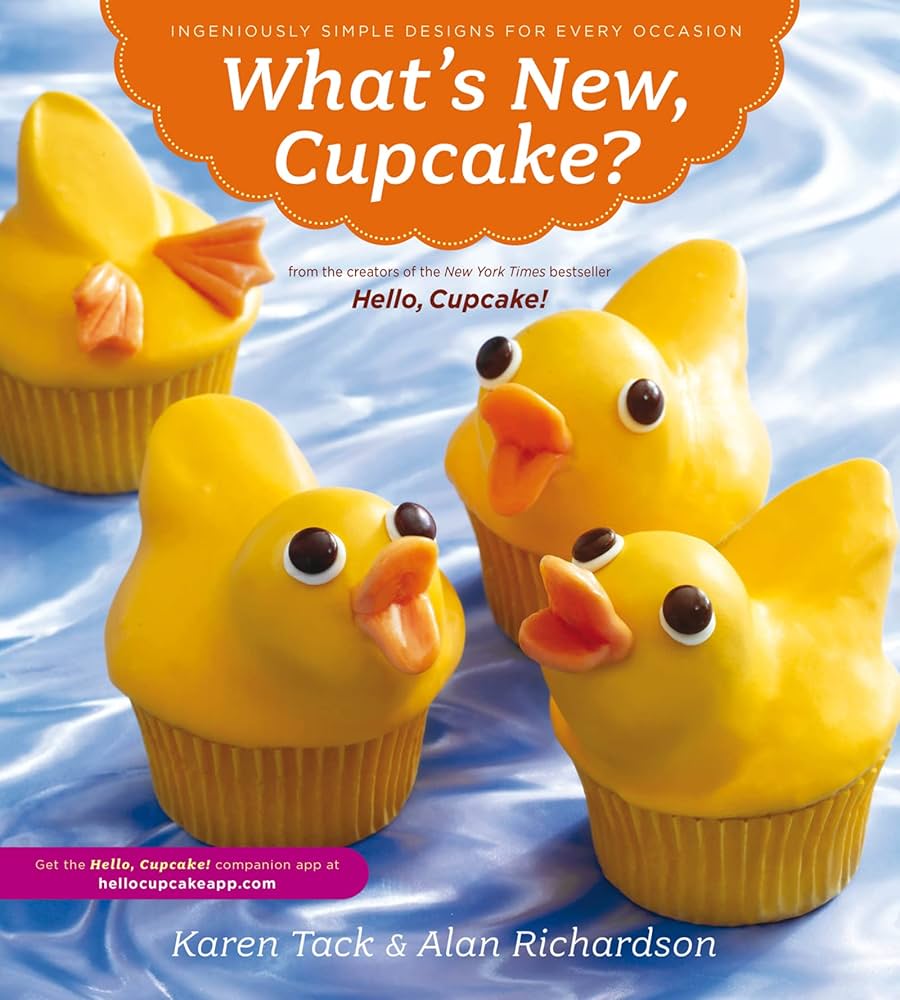 What's New, Cupcake?: Ingeniously Simple Designs for Every