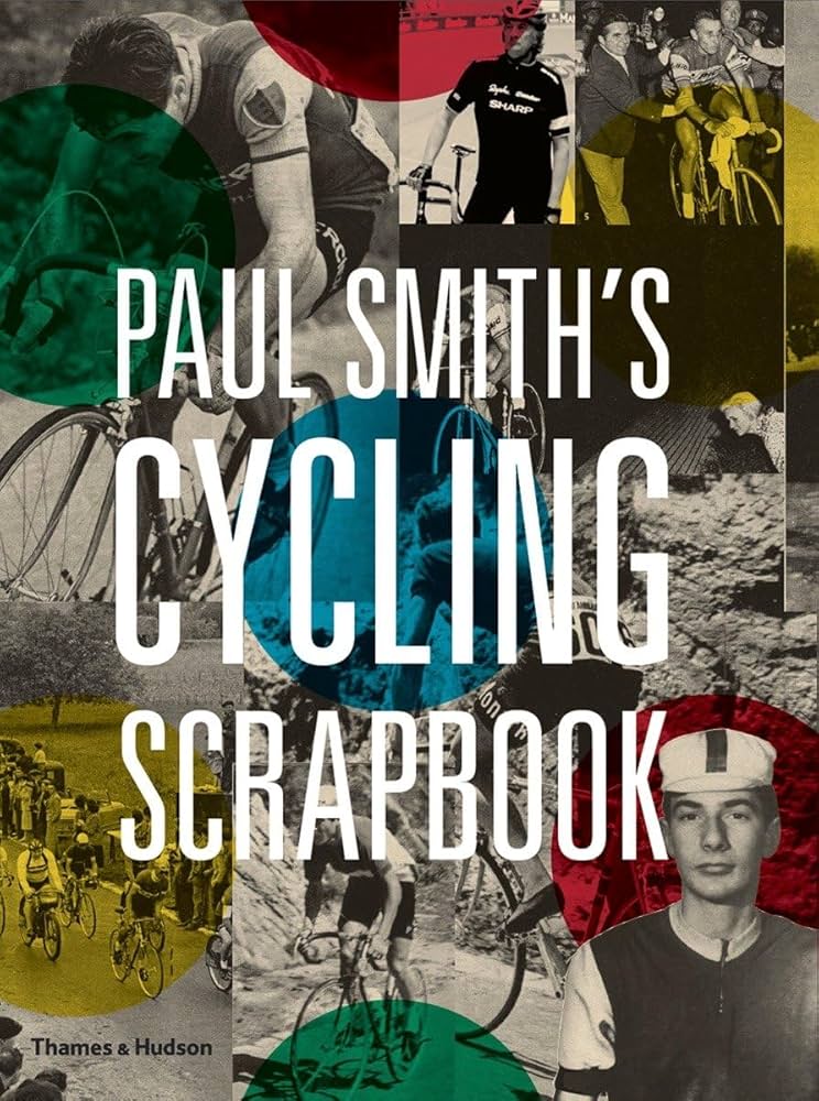 Amazon.com: Paul Smith's Cycling Scrapbook: 9780500292365: Smith