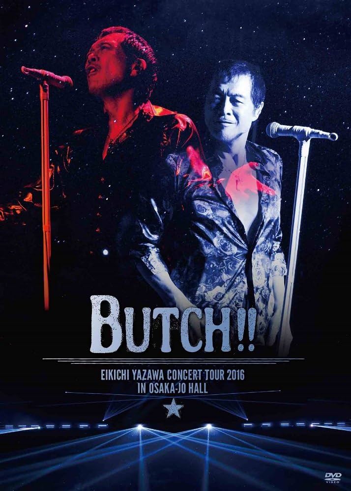 Amazon.co.jp: EIKICHI YAZAWA CONCERT TOUR 2016「BUTCH!!」IN OSAKA